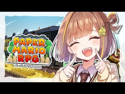 【ペーパーマリオRPG/リメイク版】さすがに今日で最後…はないか #9【 ぶいすぽっ！ / 千燈ゆうひ 】