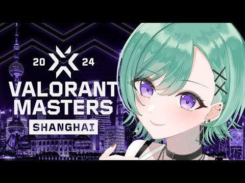 VALORANT Masters Shanghai -  Semi Final Day 11 ウォッチパーティ🐯【ぶいすぽ/八雲べに】